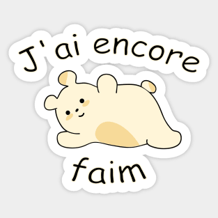 Fat cute teddy bear J'ai encore faim / I'm still hungry Sticker